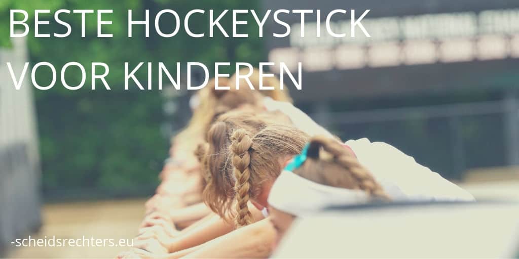 Beste hockeystick kind